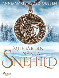 Title: Snehild - Midgårdin näkijä, Author: Anne-Marie Vedsø Olesen