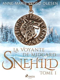 Title: Snehild - La Voyante de Midgard, Tome 1, Author: Anne-Marie Vedsø Olesen