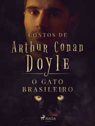 Title: O Gato Brasileiro, Author: Arthur Conan Doyle