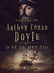 Title: O pé de meu tio, Author: Arthur Conan Doyle