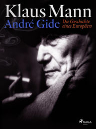 Title: André Gide: Die Geschichte eines Europäers, Author: Klaus Mann