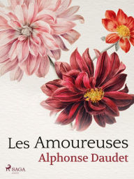 Title: Les Amoureuses, Author: Alphonse Daudet