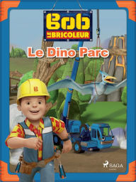 Title: Bob le Bricoleur - Le Dino Parc, Author: Mattel