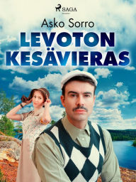 Title: Levoton kesävieras, Author: Asko Sorro