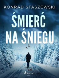 Title: Smierc na sniegu, Author: Konrad Staszewski