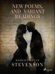 Title: New Poems, and Variant Readings, Author: Robert Louis Stevenson