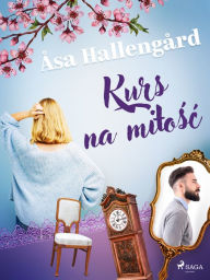 Title: Kurs na milosc, Author: Åsa Hallengård