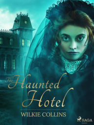 Title: The Haunted Hotel, Author: Wilkie Collins