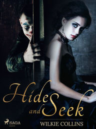 Title: Hide and Seek, Author: Wilkie Collins