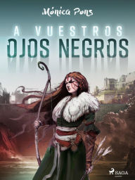 Title: A vuestros ojos negros, Author: Mónica Pons