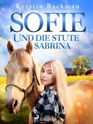 Title: Sofie und die Stute Sabrina, Author: Kerstin Backman