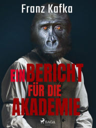 Title: Ein Bericht für die Akademie, Author: Franz Kafka