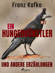 Title: Ein Hungerkünstler und andere Erzählungen, Author: Franz Kafka