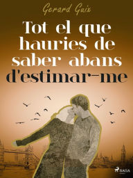 Title: Tot el que hauries de saber abans d'estimar-me, Author: Gerard Guix Badosa