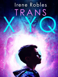 Title: Trans XYQ, Author: Irene Robles