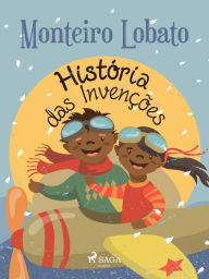 Title: História das Invenções, Author: Monteiro Lobato