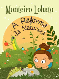 Title: A Reforma da Natureza, Author: Monteiro Lobato
