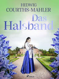 Title: Das Halsband, Author: Hedwig Courths-Mahler