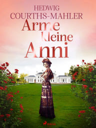 Title: Arme kleine Anni, Author: Hedwig Courths-Mahler