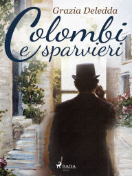 Title: Colombi e sparvieri, Author: Grazia Deledda