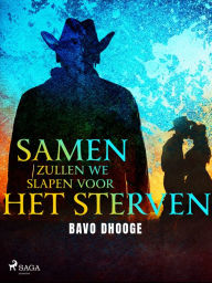 Title: Samen zullen we slapen voor het sterven, Author: Bavo Dhooge