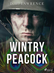 Title: Wintry Peacock, Author: D. H. Lawrence