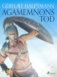 Title: Agamemnons Tod, Author: Gerhart Hauptmann