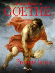 Title: Prometheus, Author: Johann Wolfgang von Goethe