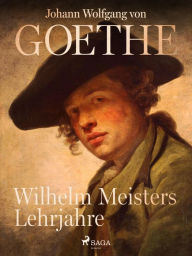 Title: Wilhelm Meisters Lehrjahre, Author: Johann Wolfgang von Goethe