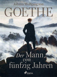 Title: Der Mann von fünfzig Jahren, Author: Johann Wolfgang von Goethe