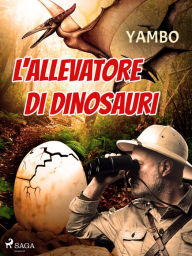 Title: L'allevatore di dinosauri, Author: Enrico Novelli