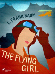 Title: The Flying Girl, Author: L. Frank. Baum