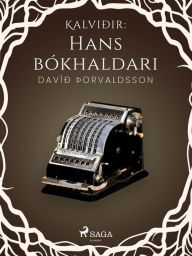Title: Kalviðir: Hans bókhaldari, Author: Davíð Þorvaldsson