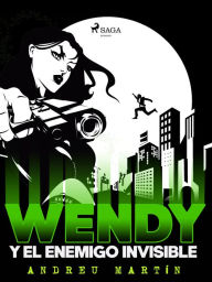 Title: Wendy y el enemigo invisible, Author: Andreu Martín