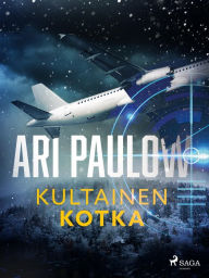 Title: Kultainen kotka, Author: Ari Paulow