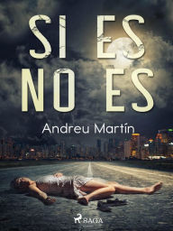 Title: Si es no es, Author: Andreu Martín