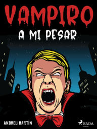 Title: Vampiro a mi pesar, Author: Andreu Martín