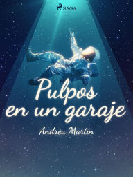 Title: Pulpos en un garaje, Author: Andreu Martín