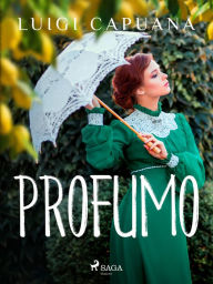 Title: Profumo, Author: Luigi Capuana
