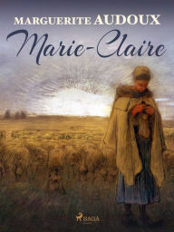 Title: Marie-Claire, Author: Marguerite Audoux