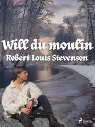 Title: Will du moulin, Author: Robert Louis Stevenson