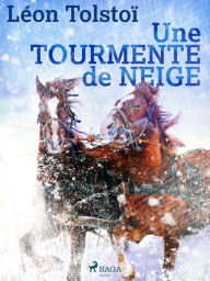 Title: Une tourmente de neige, Author: Leo Tolstoy