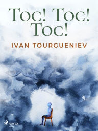 Title: Toc! Toc! Toc !, Author: Ivan Tourgueniev