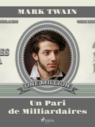 Title: Un Pari de Milliardaires, Author: Mark Twain