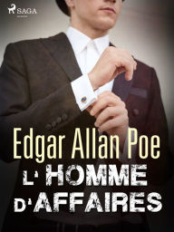 Title: L'Homme d'affaires, Author: Edgar Allan Poe