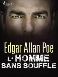 Title: L'Homme sans souffle, Author: Edgar Allan Poe