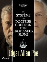 Title: Le système du docteur Goudron et du professeur Plume, Author: Edgar Allan Poe