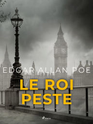 Title: Le Roi Peste, Author: Edgar Allan Poe