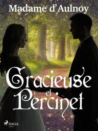 Title: Gracieuse et Percinet, Author: Madame D'aulnoy