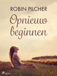 Title: Opnieuw beginnen, Author: Robin Pilcher